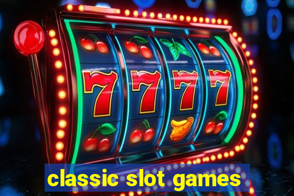 classic slot games