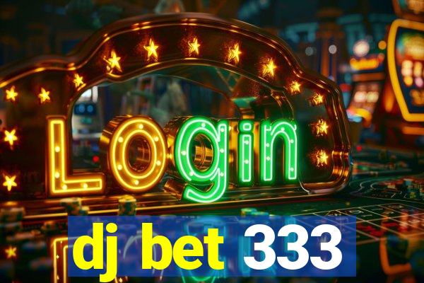 dj bet 333