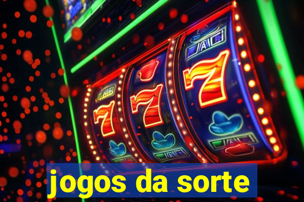 jogos da sorte