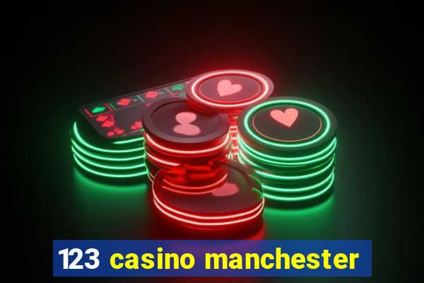 123 casino manchester