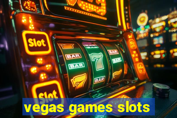 vegas games slots