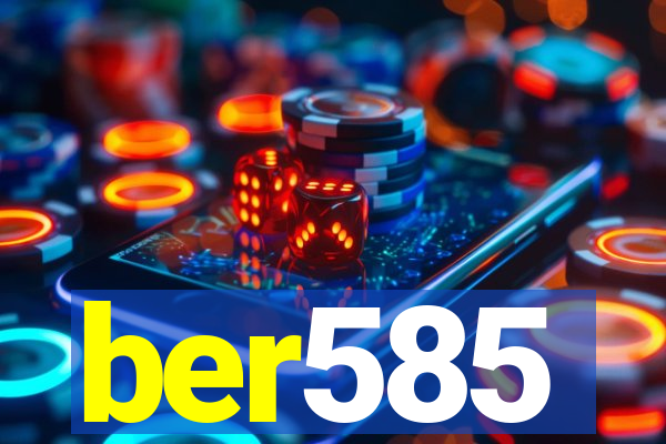 ber585