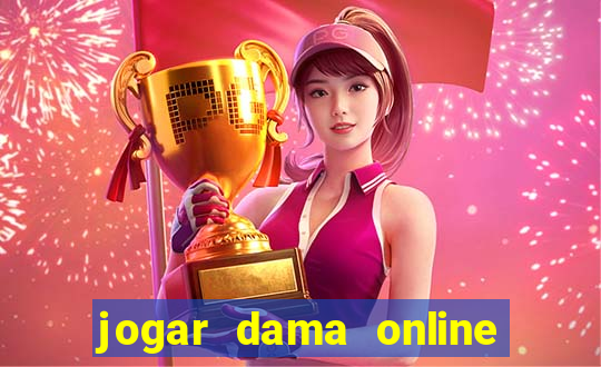 jogar dama online valendo dinheiro