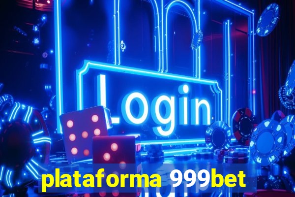 plataforma 999bet