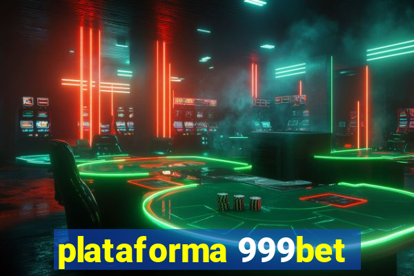 plataforma 999bet