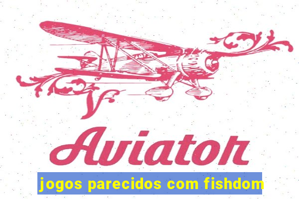 jogos parecidos com fishdom