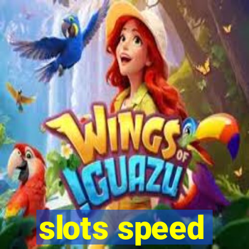 slots speed