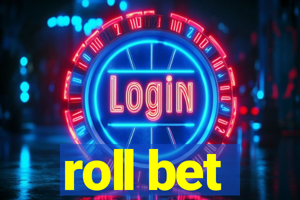 roll bet