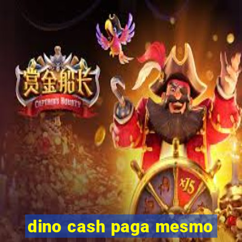 dino cash paga mesmo