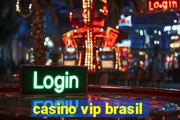 casino vip brasil