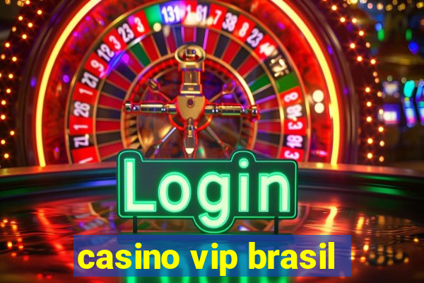 casino vip brasil