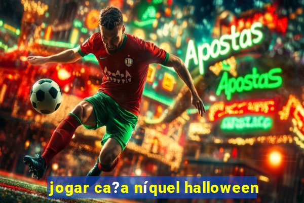 jogar ca?a níquel halloween