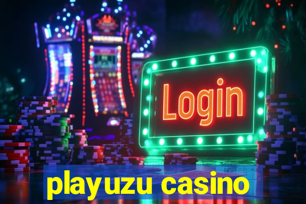 playuzu casino