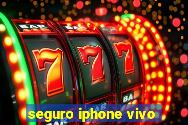 seguro iphone vivo