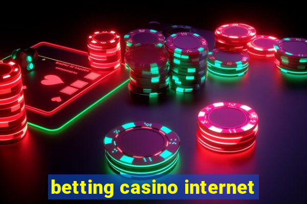 betting casino internet