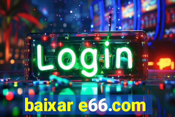 baixar e66.com