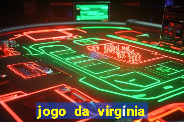 jogo da virgínia esporte da sorte