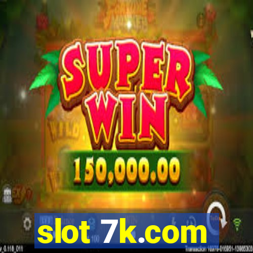 slot 7k.com