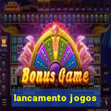 lancamento jogos