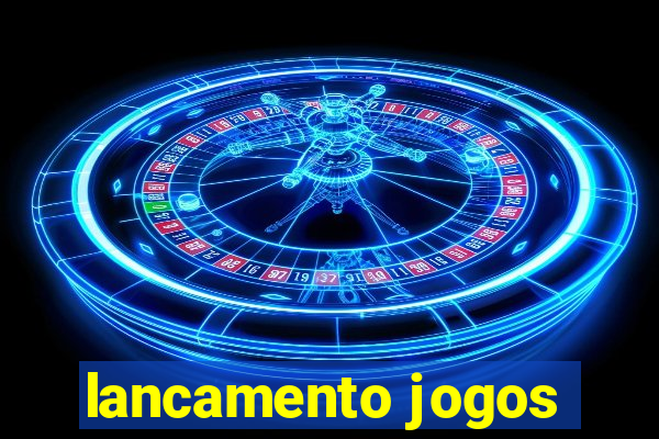 lancamento jogos