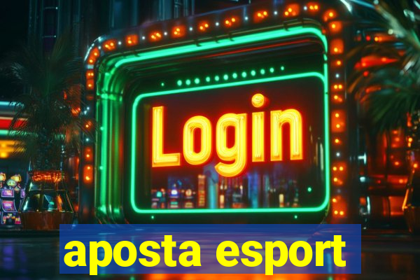 aposta esport