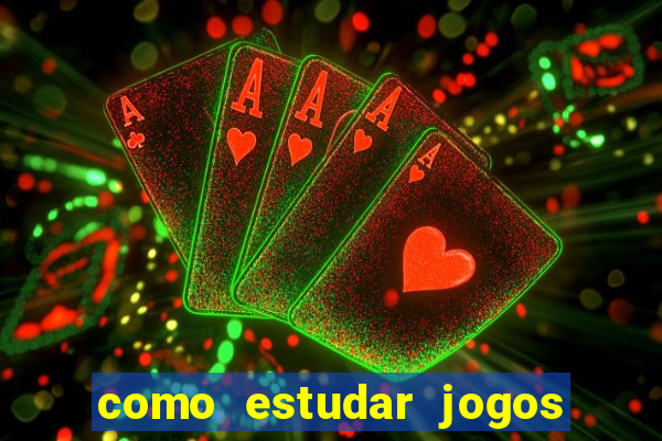 como estudar jogos de slots