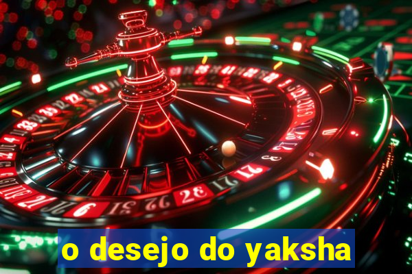 o desejo do yaksha