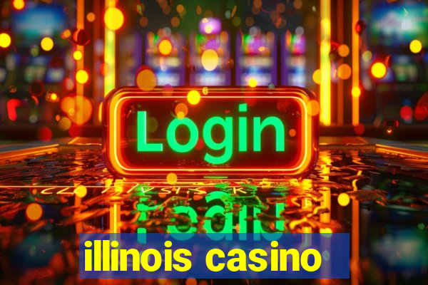 illinois casino