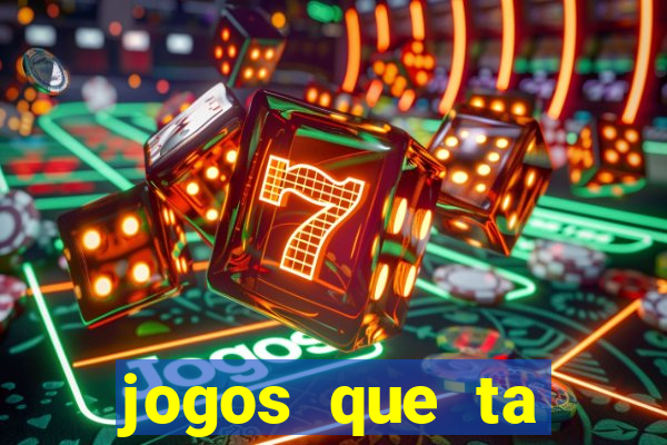 jogos que ta pagando agora