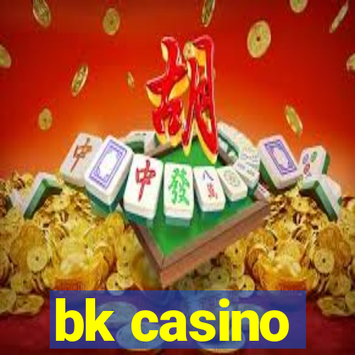 bk casino