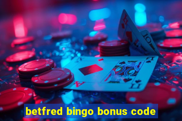 betfred bingo bonus code