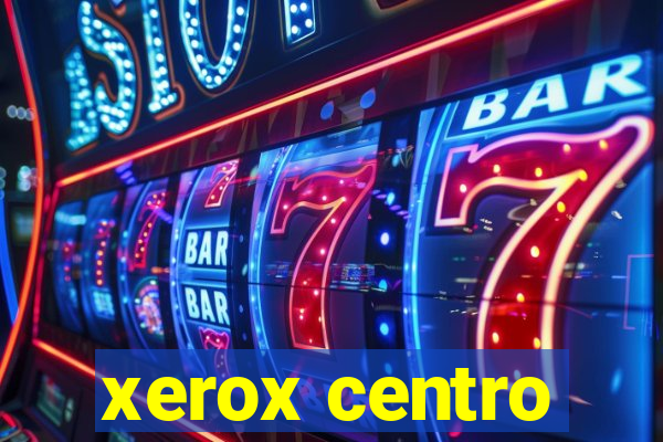 xerox centro