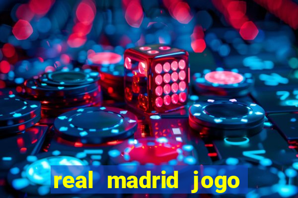 real madrid jogo ao vivo