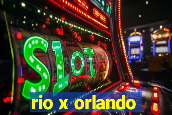 rio x orlando