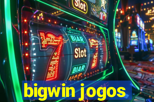 bigwin jogos