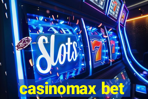 casinomax bet