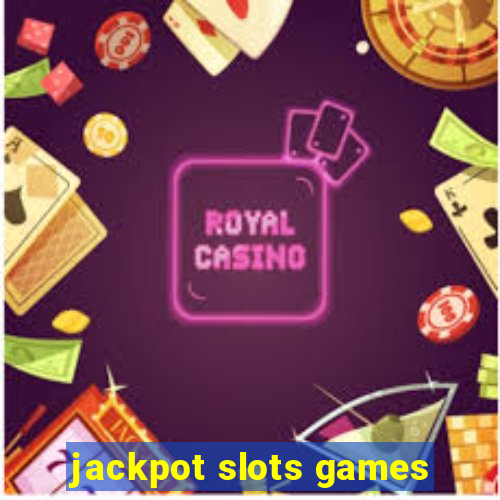 jackpot slots games