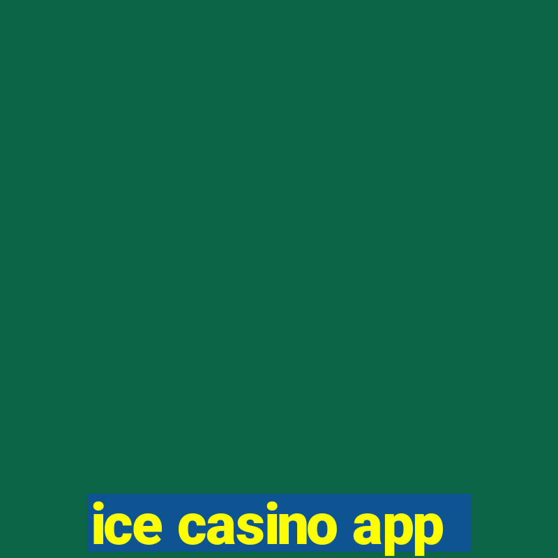 ice casino app