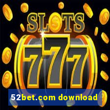 52bet.com download