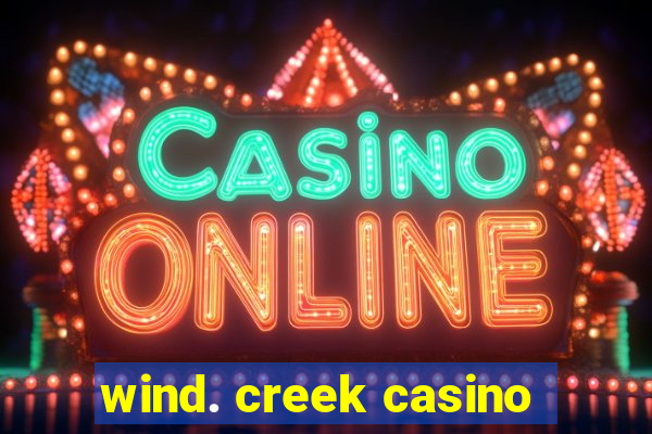 wind. creek casino