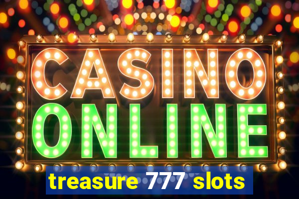 treasure 777 slots