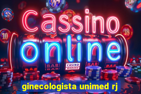 ginecologista unimed rj