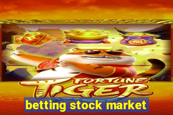 betting stock market