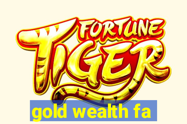 gold wealth fa