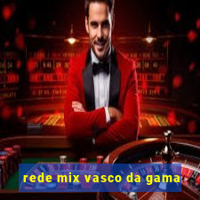 rede mix vasco da gama