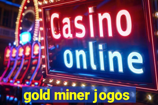 gold miner jogos