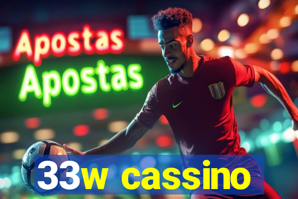 33w cassino