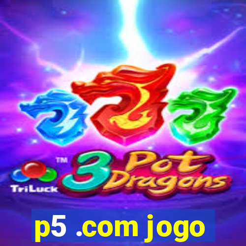 p5 .com jogo