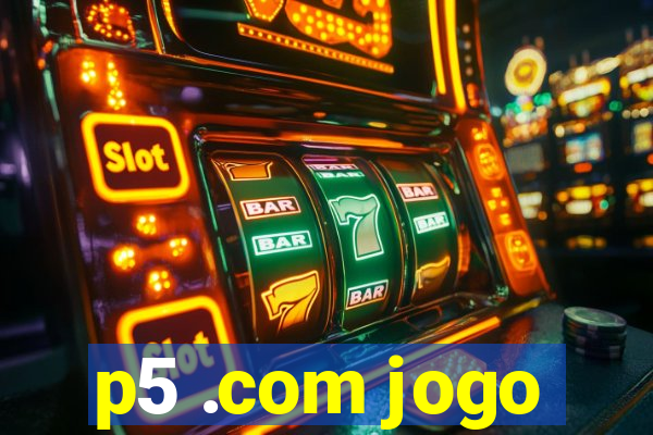 p5 .com jogo