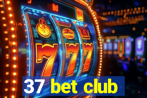 37 bet club